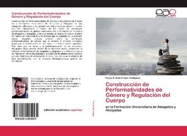 Construcción de Performatividades de Género y Regulación del Cuerpo