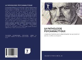 LA PATHOLOGIE PSYCHANALYTIQUE