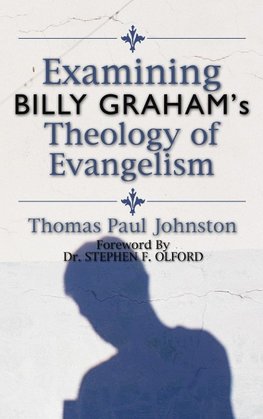 Examining Billy Graham's Theology of Evangelism