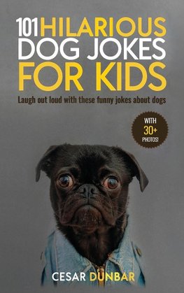 101 Hilarious Dog Jokes For Kids