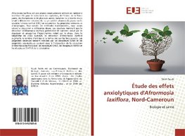 Étude des effets anxiolytiques d'Afrormosia laxiflora, Nord-Cameroun