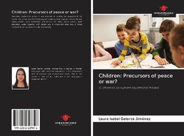 Children: Precursors of peace or war?