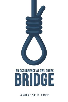 An Occurrence at Owl Creek Bridge