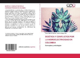 BIOÉTICA Y CONFLICTOS POR LA HIDROELECTRICIDAD EN COLOMBIA