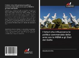 I fattori che influenzano la politica commerciale delle armi con la MENA e gli Stati del Golfo