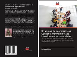 Un voyage de connaissances Cacher la motivation et les intentions entrepreneuriales