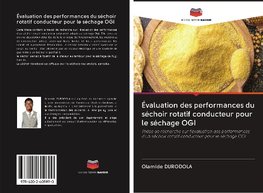 Évaluation des performances du séchoir rotatif conducteur pour le séchage OGI