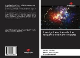 Investigation of the radiation resistance of Ni nanostructures