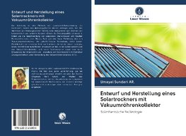 Entwurf und Herstellung eines Solartrockners mit Vakuumröhrenkollektor