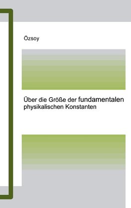 Über die Größe der fundamentalen physikalischen Konstanten