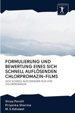 FORMULIERUNG UND BEWERTUNG EINES SICH SCHNELL AUFLÖSENDEN CHLORPROMAZIN-FILMS