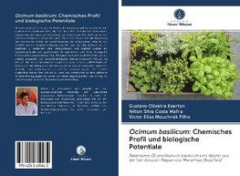 Ocimum basilicum: Chemisches Profil und biologische Potentiale