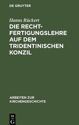 Die Rechtfertigungslehre auf dem Tridentinischen Konzil