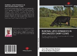 RUMINAL LIPID DYNAMICS IN SPECIALIZED DAIRY COWS