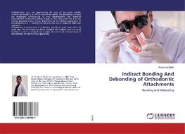 Indirect Bonding And Debonding of Orthodontic Attachments