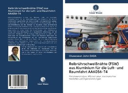 Reibrührschweißnähte (FSW) aus Aluminium für die Luft- und Raumfahrt AA6056-T4