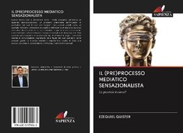 IL (PRE)PROCESSO MEDIATICO SENSAZIONALISTA