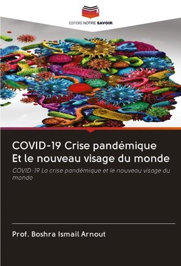 COVID-19 Crise pandémique Et le nouveau visage du monde