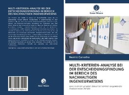 MULTI-KRITERIEN-ANALYSE BEI DER ENTSCHEIDUNGSFINDUNG IM BEREICH DES NACHHALTIGEN INGENIEURWESENS