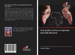 Una guida pratica e originale all'unità africana