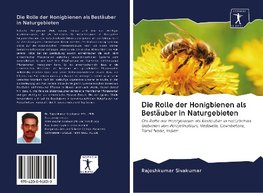 Die Rolle der Honigbienen als Bestäuber in Naturgebieten