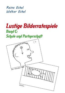 Lustige Bilderratespiele - Band C: Schule und Partnerschaft