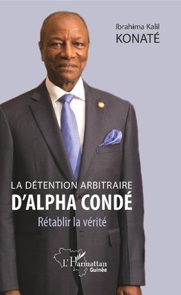 La détention arbitraire d'Alpha Condé