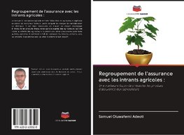 Regroupement de l'assurance avec les intrants agricoles :