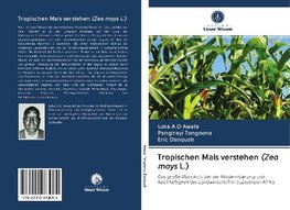 Tropischen Mais verstehen (Zea mays L.)