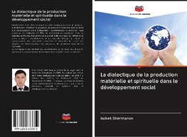 La dialectique de la production matérielle et spirituelle dans le développement social