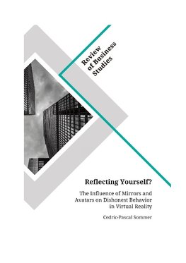 Reflecting Yourself? The Influence of Mirrors and Avatars on Dishonest Behavior in Virtual Reality