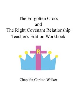 The Forgotten Cross  and the Right Covenant Relationship