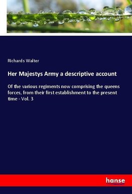 Her Majestys Army a descriptive account