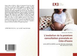 L'evolution de la premiere consultation prenatale en Côte d'Ivoire