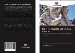 ZEUS. Ne réveillez pas un Dieu endormi