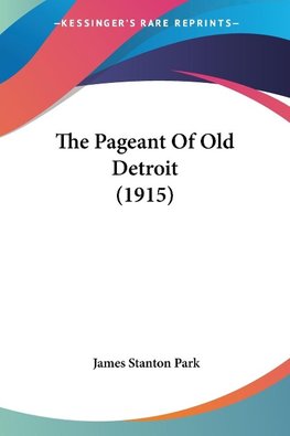 The Pageant Of Old Detroit (1915)