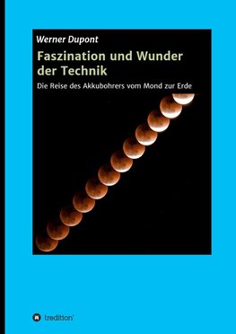 Faszination und Wunder der Technik