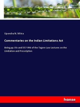 Commentaries on the Indian Limitations Act