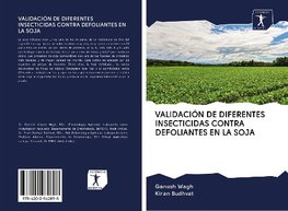 VALIDACIÓN DE DIFERENTES INSECTICIDAS CONTRA DEFOLIANTES EN LA SOJA