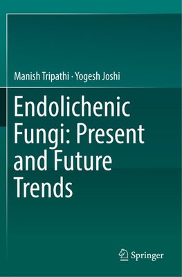 Endolichenic Fungi: Present and Future Trends