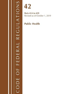 Code of Federal Regulations, Title 42 Public Health 414-429, Revised as of October 1, 2019