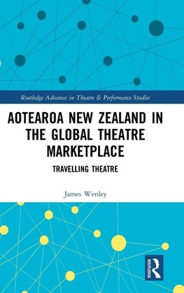 Aotearoa New Zealand in the Global Theatre Marketplace