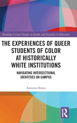 The Experiences of Queer Students of Color at Historically White Institutions