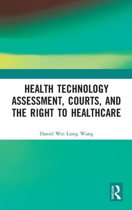 Health Technology Assessment, Courts and the Right to Healthcare