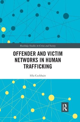 Offender and Victim Networks in Human Trafficking