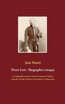 Pierre Loti : Biographie critique