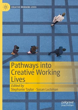 Pathways into Creative Working Lives