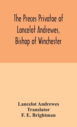 The preces privatae of Lancelot Andrewes, Bishop of Winchester