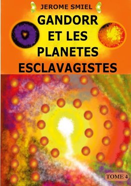 Gandorr et les Planètes Esclavagistes