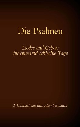 Die Bibel - Das Alte Testament - Die Psalmen